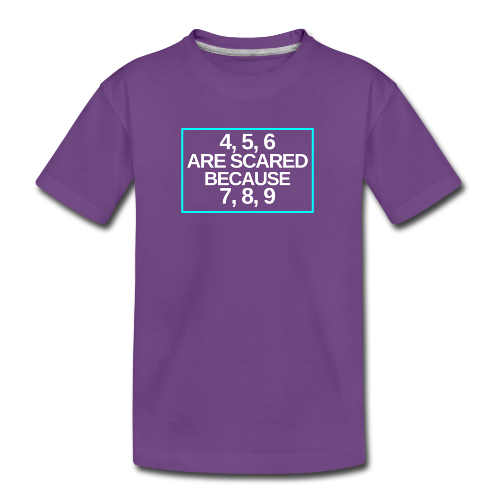 4, 5, 6 are scared because 7, 8, 9 - Kids' Premium T-Shirt - purple