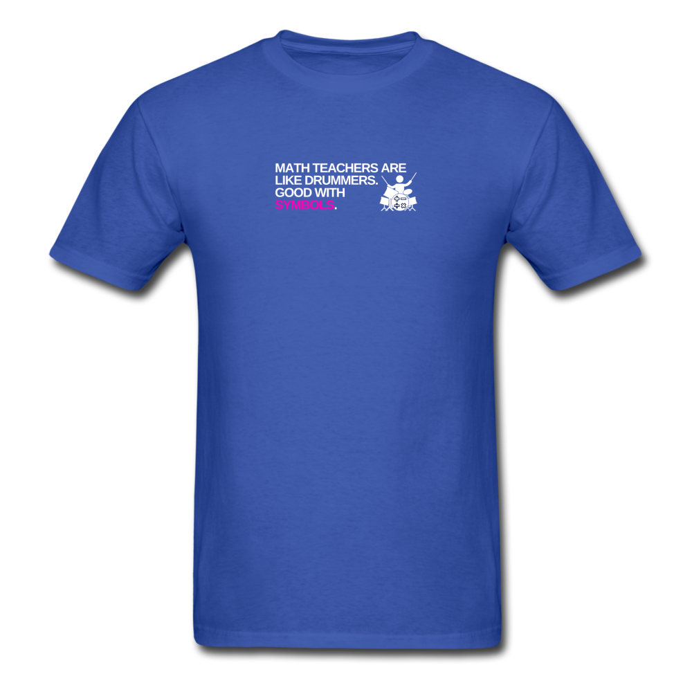 Math Teachers are like drummers, good with symbols - Unisex Classic T-Shirt - royal blue