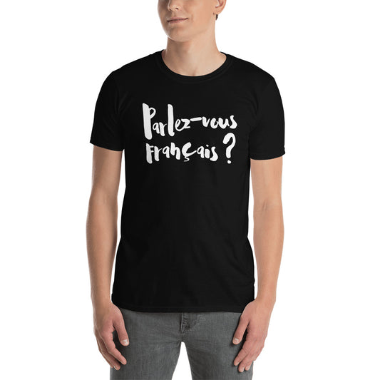 Parlez-vous francais - Short-Sleeve T-Shirt White Font - UNISEX