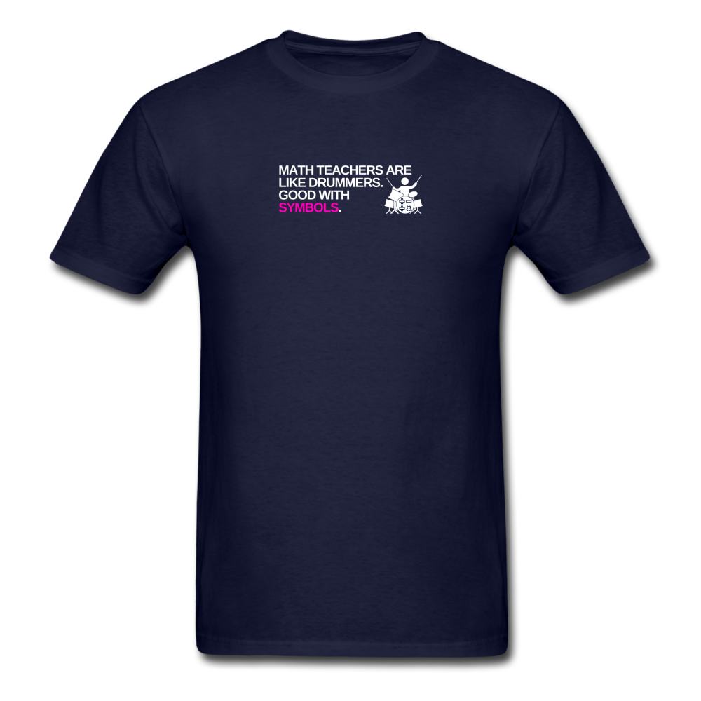 Math Teachers are like drummers, good with symbols - Unisex Classic T-Shirt - navy